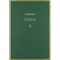 Ilíada. Vol II. Cantos IV-IX (Alma Mater)